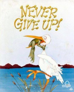 Never give up look at the picture closely what happens when bird tried to eat the frog